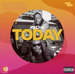 Keche - Today (Prod. By Forqzybeatz)